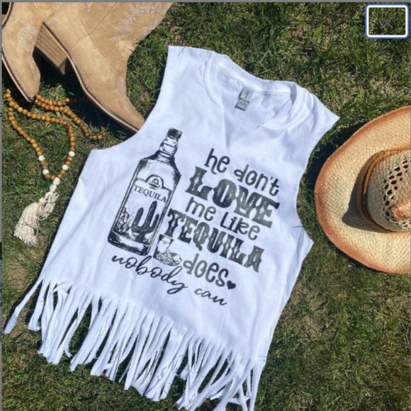 Backstage Customs Tops - He Don't Love Me Like Tequila Does Fringe Tank Miranda Lambert